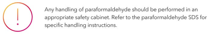 Alert: Any handling of paraformaldehyde should be performed in an appropriate safety cabinet.